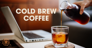 COLD BREW COFFEE
